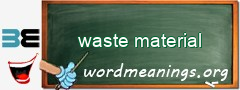 WordMeaning blackboard for waste material